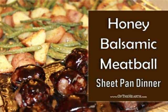 cookie sheet with meatballs potatoes greenbeans text overlay Honey Balsmic Meatball Sheet Pan Dinner