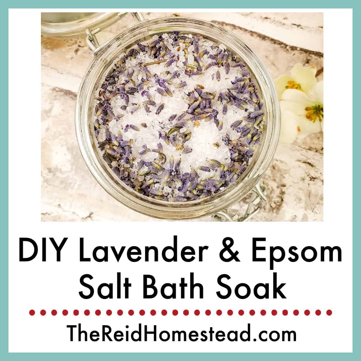 close up of a jar of diy lavender epsom salts bath soak with text overlay DIY Lavender & Epsom Salt Bath Soak