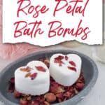 2 rose petal heart bath bombs in a dish with rose petals, text overlay DIY Rose Petal Bath Bombs - perfect for Valentine's Day or Bridal Shower Favors